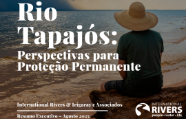 Rio Tapajós: A Luta pelo “Rio da Vida”