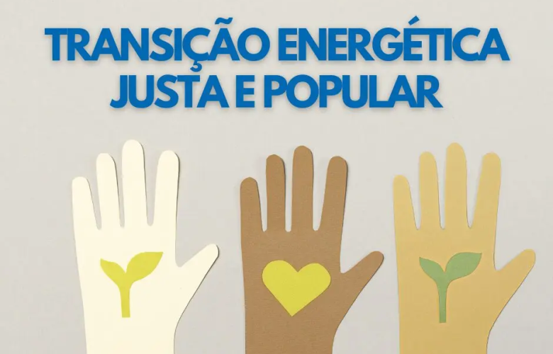 Transição Energética Justa e Popular: sociedade civil pede ao Brasil liderança pelo exemplo na COP 30